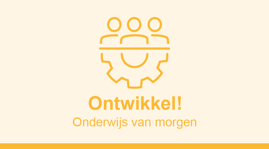 Ontwikkel! Onderwijs van morgen